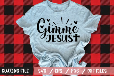 Gimme jesus svg