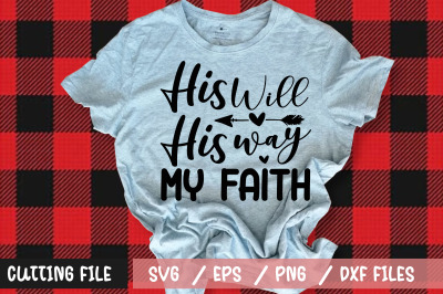 His will his way my faith svg