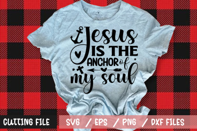 Jesus is the anchor of my soul svg