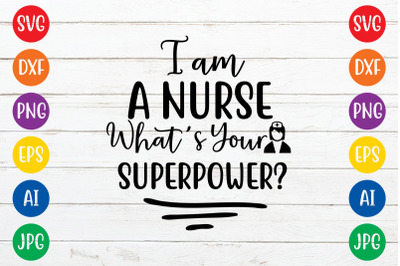 I am a nurse what is your superpower svg