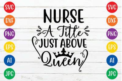Nurse a title just above queen svg