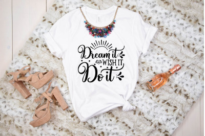 dream it wish it do it svg design