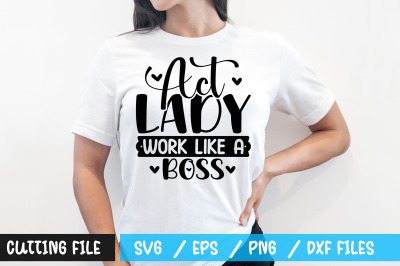 Act lady work like a boss