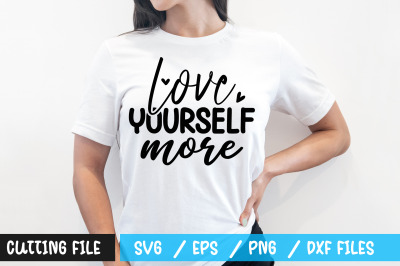 Love yourself more svg