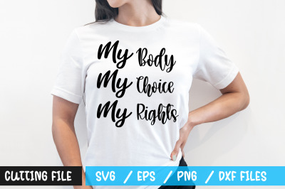 My body my choice my rights svg