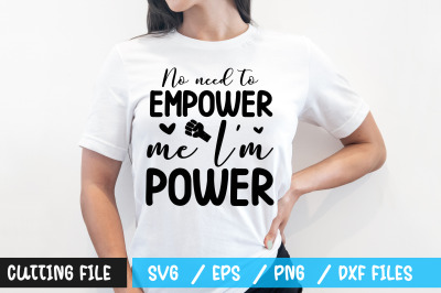 No need to empower me Im power svg