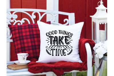 good things take time svg design