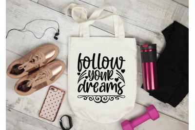 follow your dreams svg design