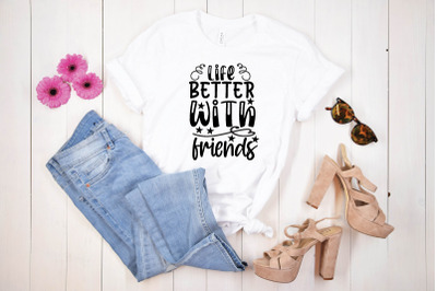 life better with friends svg design