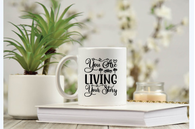 you are living your story svg design