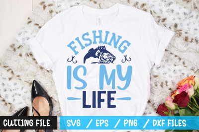 Fishing Is My Life svg