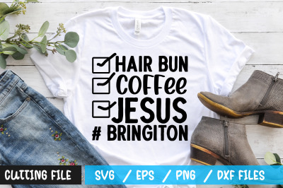 Hair bun coffee jesus &23; bringiton svg