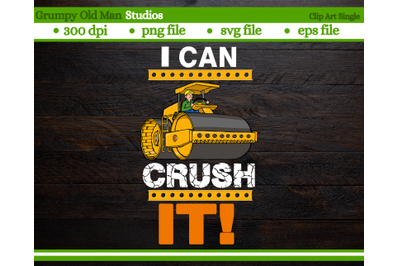 I can crush it | steamroller