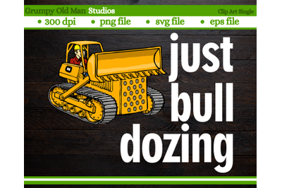 just bulldozing| bulldozer