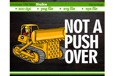 not a push over| bulldozer