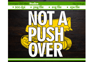 not a push over| bulldozer