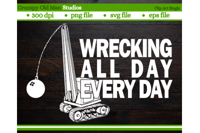 wrecking all day every day | wrecking ball