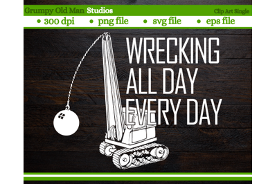 wrecking all day every day | wrecking ball