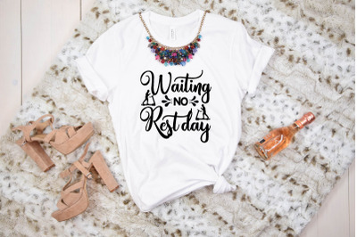 waiting no rest day svg design