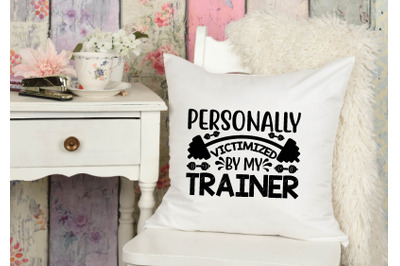 personally victimized by my trainer svg design