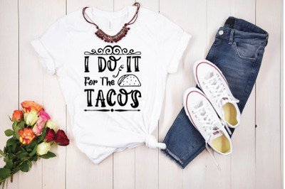 i do it for the tacos svg design