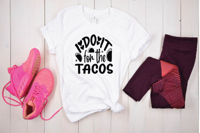 i do it for the tacos svg design