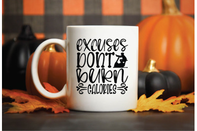 excuses dont burn calories svg design