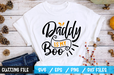 Daddy is my boo svg