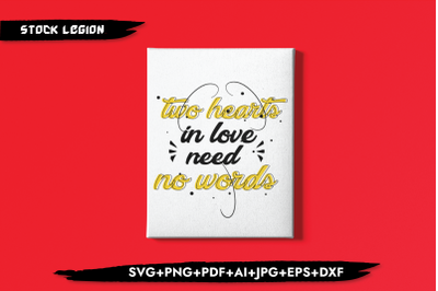 Two Hearts In Love Need No Words SVG