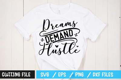 Dreams demand hustle svg