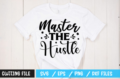 Master the hustle svg