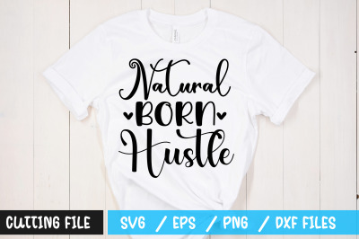 Natural born hustle svg