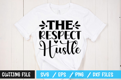 The respect hustle svg