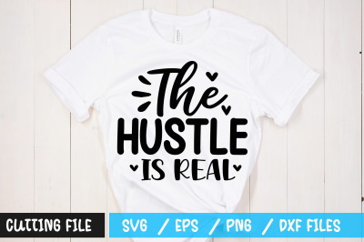 The hustle is real svg