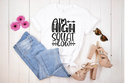 aim high squat low svg design