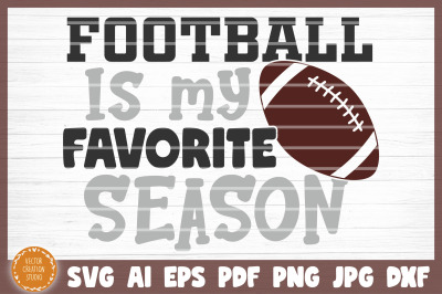 Football Is My Favorite Season SVG Cut File