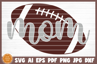 Mom Football Ball SVG Cut File