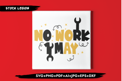 No Work 1 May SVG