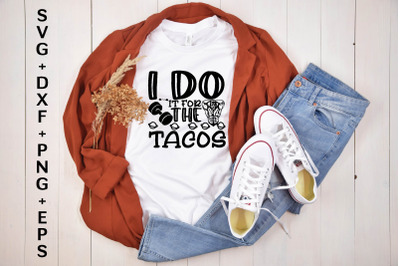 i do it for the tacos svg design