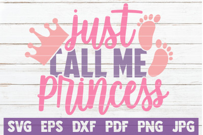 Just Call Me Princess SVG Cut File