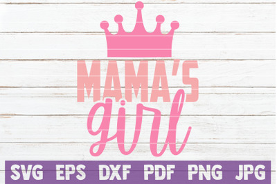 Mama&#039;s Girl SVG Cut File
