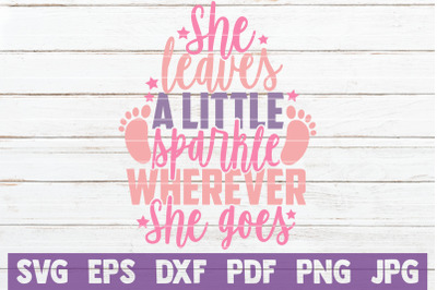 She Leaves A Little Sparkle Wherever She Goes SVG Cut File