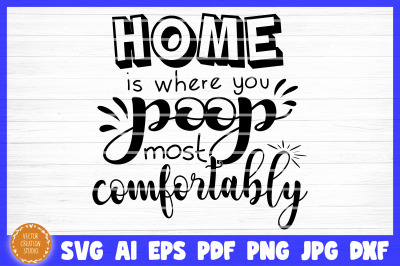 Home Is Where You Poop Bathroom SVG Cut File