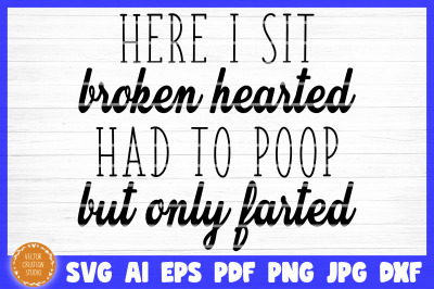 Here I Sit Broken Hearted Bathroom SVG Cut File