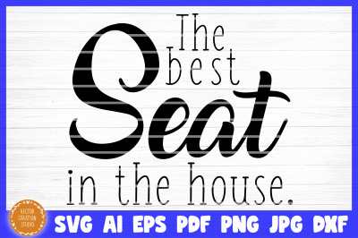 The Best Seat In The House Bathroom SVG Cut File