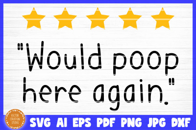 Would Poop Here Again Bathroom Review SVG Cut File