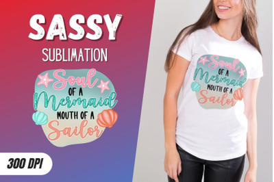 Soul of a mermaid Mouth of a sailor Sublimation