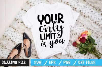 Your only limit is you svg