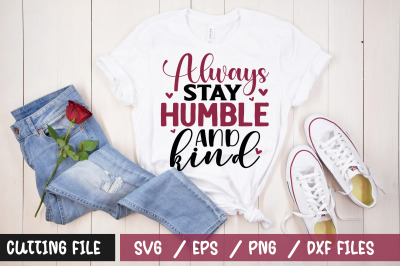 Always stay humble and kind 1 svg