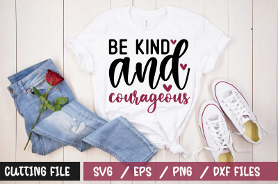 Be kind and courageous svg